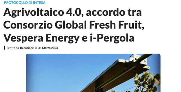 Agrivoltaico 4.0, accordo tra Consorzio Global Fresh Fruit, Vespera Energy e i-Pergola